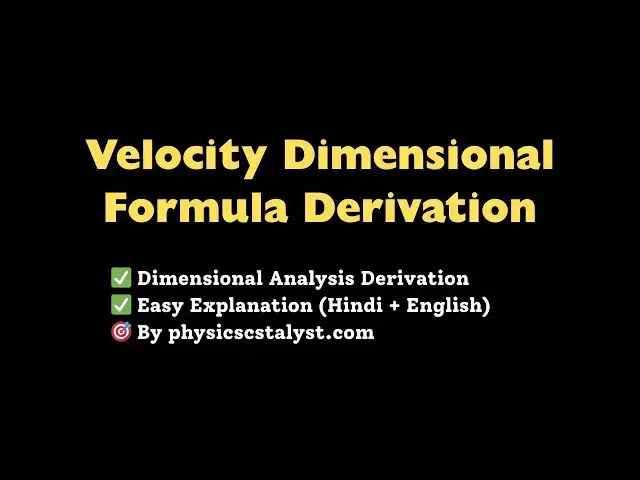 'Video thumbnail for Velocity Dimensional Formula | Explained & Derived Step-by-Step (Hindi)'