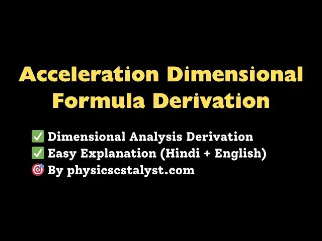 'Video thumbnail for Acceleration Dimensional Formula Derivation | Easy Explanation in Hindi #hindiphysics'