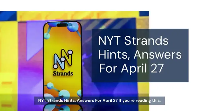 'Video thumbnail for NYT Strands Hints, Answers For April 27'