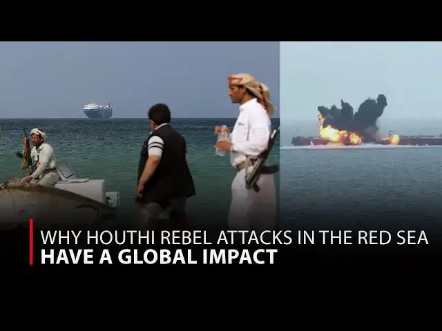 'Video thumbnail for Why Houthi Rebel Attacks in the Red Sea Have a Global Impact | Houthi | 12am News'