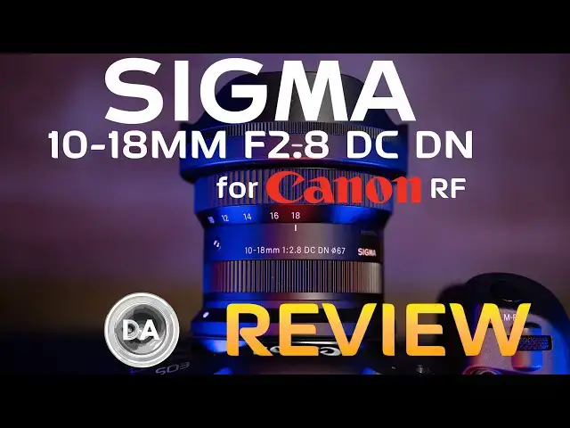 'Video thumbnail for Sigma 10-18mm F2.8 DC DN for Canon RF Review | Premium Wide Angle Goodness'