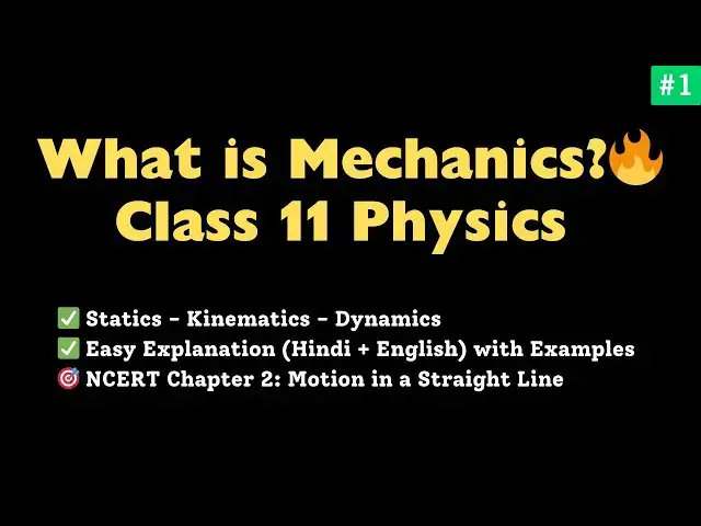 'Video thumbnail for What is Mechanics? | Class 11 Physics Chapter 2 | Motion in a Straight Line'