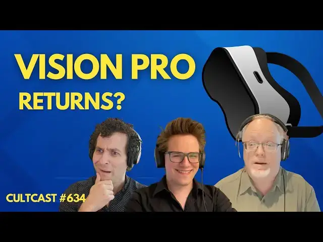'Video thumbnail for Everyone's talking about Vision Pro returns - are we keeping ours? +Leander returns! (CultCast #634)'