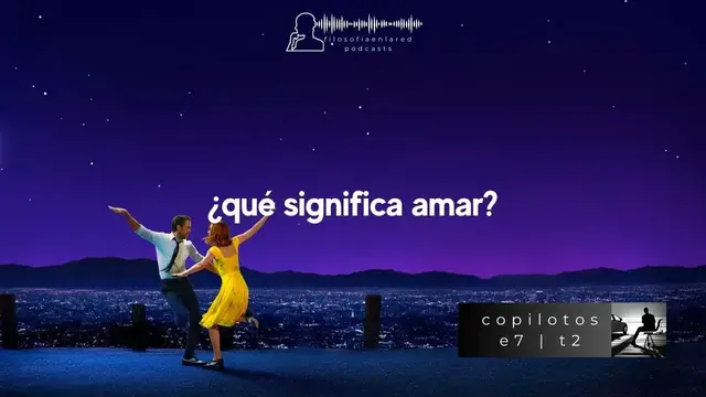 'Video thumbnail for ¿Qué significa amar? - Copilotos E7 | T2'