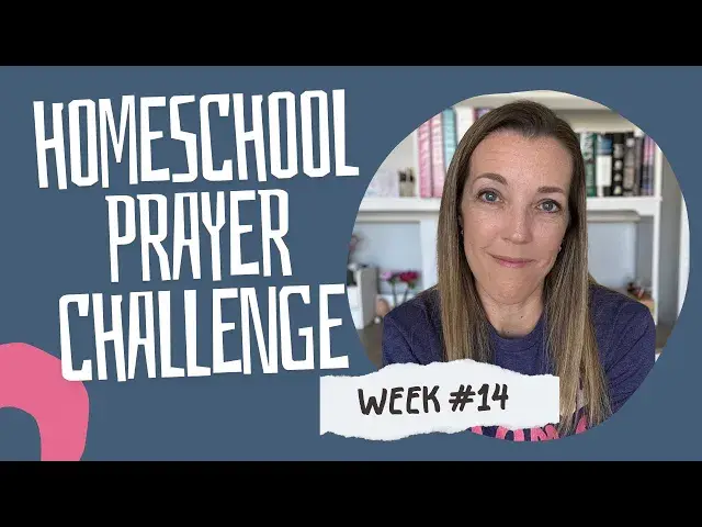 'Video thumbnail for WEEK 14 Homeschool Prayer Challenge | Discipline in Our Homeschools'