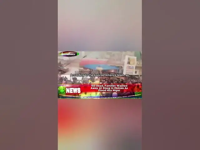 'Video thumbnail for 153 Dead, Families Washed Away At Sleep In Mokwa As Flood Hits Niger'