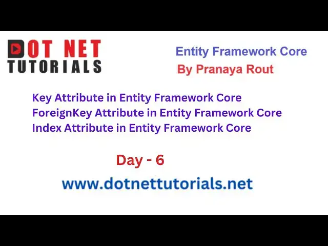 'Video thumbnail for Key Attribute | Foreign Key Attribute | Index Attribute in Entity Framework Core | Dot Net Tutorials'