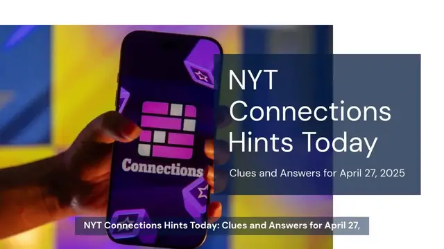 'Video thumbnail for NYT Connections hints today: Clues, answers for April 27, 2025'