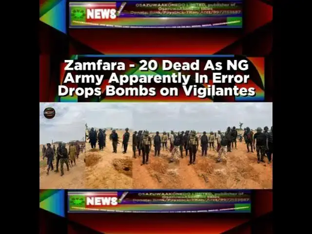 'Video thumbnail for Zamfara - 20 Dead As NG Army Apparently In Error Drops Bombs On Vigilantes'