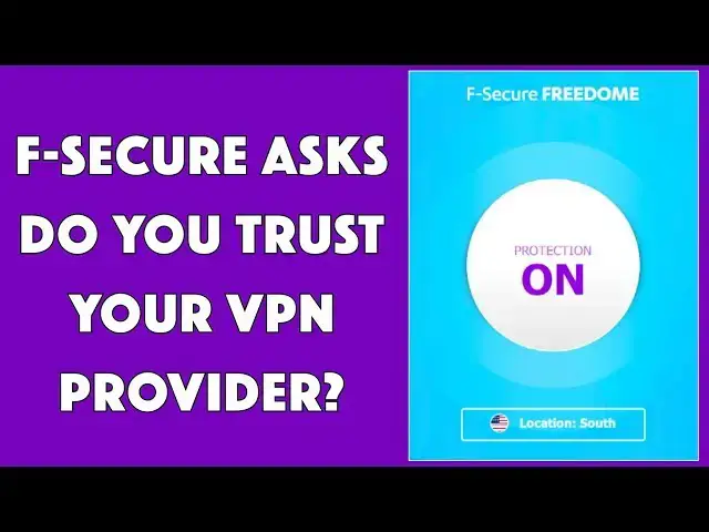 'Video thumbnail for Do You Trust your VPN Provider? From F-Secure FREEDOME VPN'
