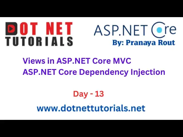 'Video thumbnail for Views and Dependency Injection in ASP.NET Core | Day 13 | Pranaya Rout | Dot Net Tutorials'