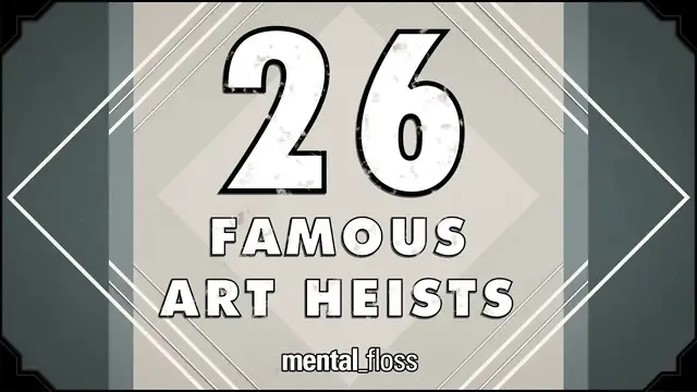 'Video thumbnail for 26 Famous Art Heists - mental_floss on YouTube (Ep.207)'