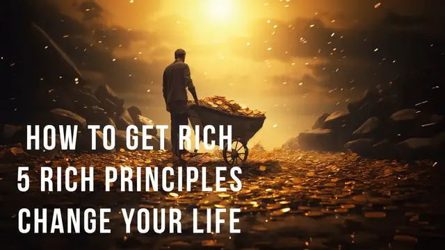 'Video thumbnail for How To Get Rich: 5 Rich Principles That Change Your Life'