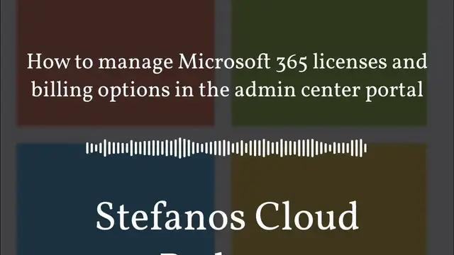 'Video thumbnail for Stefanos Cloud Podcast - How to manage Microsoft 365 licenses and billing options in the admin...'