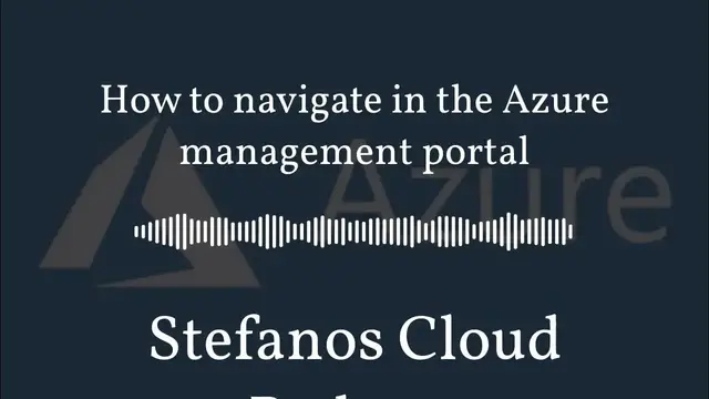 'Video thumbnail for Stefanos Cloud Podcast - How to navigate in the Azure management portal'