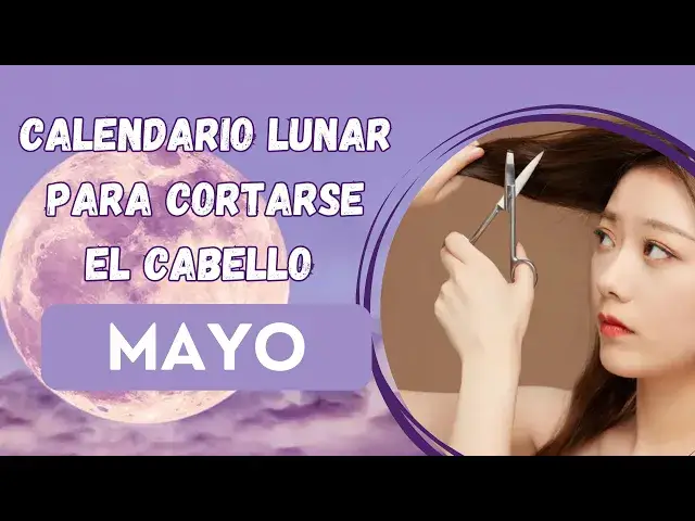 'Video thumbnail for Calendario lunar para cortar el cabello Mayo 2024 🌖💇♀️'