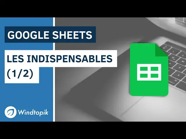 'Video thumbnail for GOOGLE SHEETS : LES INDISPENSABLES (1/2)'
