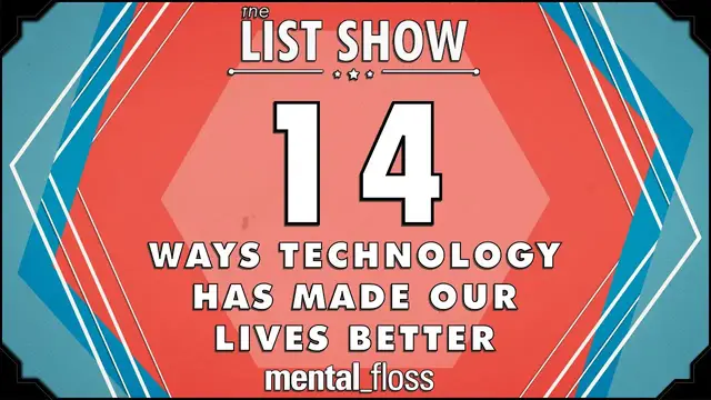 'Video thumbnail for 14 Ways Technology has Made our Lives Better - mental_floss on YouTube - List Show (303)'