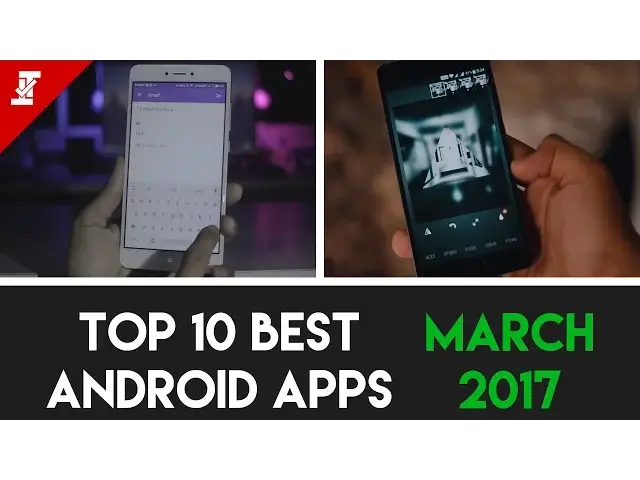 'Video thumbnail for Top 10 Best Android Apps - March 2017 + Giveaway'