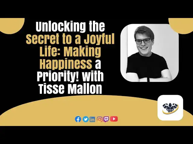 'Video thumbnail for Unlocking the Secret to a Joyful Life: Making Happiness a Priority! with Tisse Mallon'
