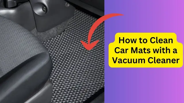 'Video thumbnail for How to Clean Car Mats with a Vacuum Cleaner: An Easy Step by Step guide'