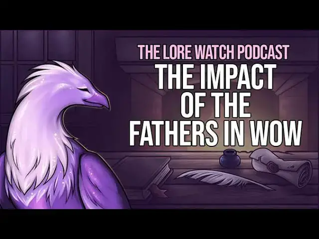 'Video thumbnail for The impact of the fathers in WoW'