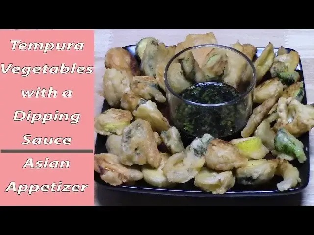 'Video thumbnail for TEMPURA VEGETABLES WITH DIPPING SAUCE | ASIAN APPETIZER'