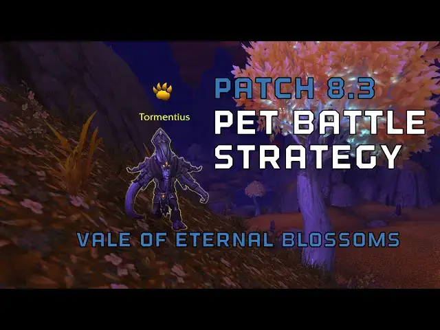 'Video thumbnail for Patch 8.3 Pet Battles: Vale of Eternal Blossoms'