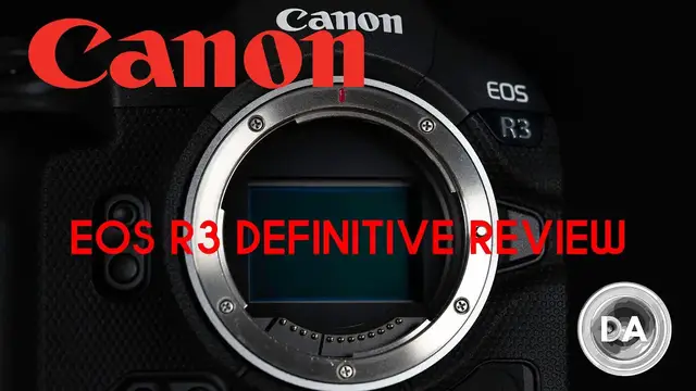 'Video thumbnail for Canon EOS R3 Definitive Review | DA'