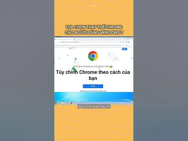 'Video thumbnail for Đây là lựa chọn thay thế Chrome dành cho người dùng Windows 7 #dhlcgd #thanhcongnghe'