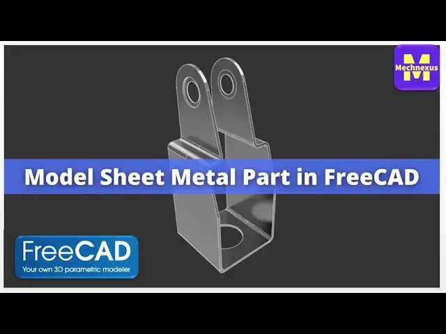 'Video thumbnail for Understand Sheet Metal Part Modeling in FreeCAD | FreeCAD Tutorial | Mechnexus |'