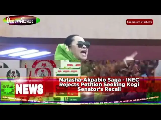 'Video thumbnail for Natasha-Akpabio Saga - INEC Rejects Petition Seeking Kogi Senator's Recall'