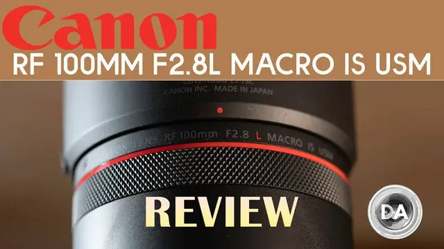 'Video thumbnail for Canon RF 100mm F2.8L Macro IS Review | DA'