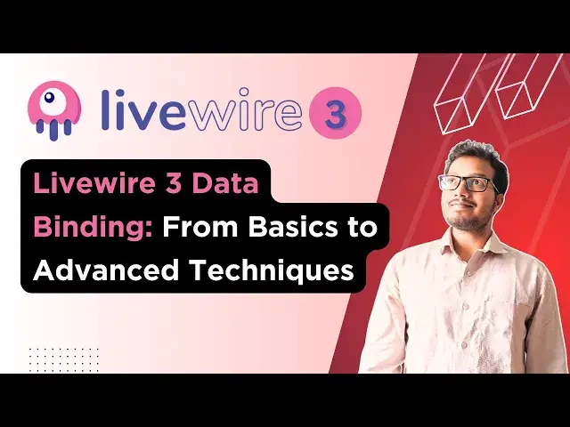 'Video thumbnail for Livewire 3 Data Binding: From Basics to Advanced Techniques | One Way | Two Way Data Binding'