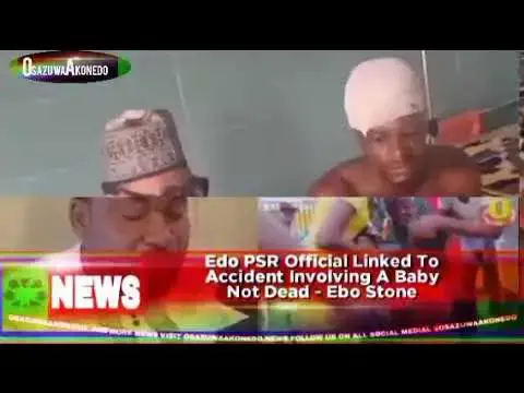 'Video thumbnail for Edo PSR Official Linked To Accident Involving A Baby Not Dead - Ebo Stone'