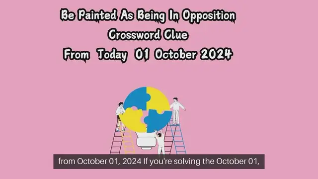 'Video thumbnail for Be Painted As Being In Opposition Crossword Clue Puzzle Answer from October 01, 2024'