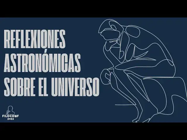 'Video thumbnail for Reflexiones astronómicas sobre el Universo'
