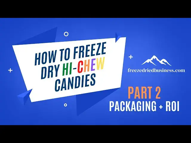 'Video thumbnail for Freeze Dried Hi-Chews - Part 2 - Bagging & ROI Calculation for your Freeze Dried Business'