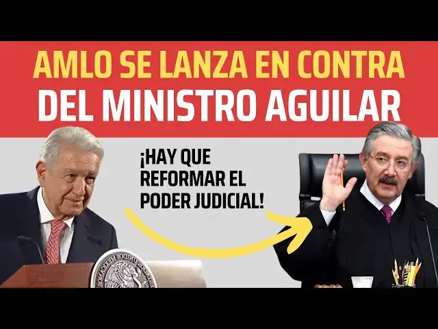 'Video thumbnail for AMLO se lanza EN CONTRA DEL ministro Aguilar - Hay que REFORMAR el PODER JUDICIAL'
