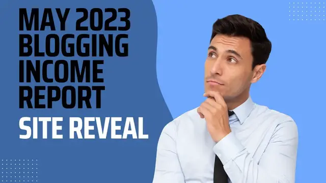 'Video thumbnail for Niche Site Reveal / Blogging Income Report - May 2023'