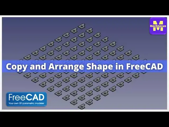 'Video thumbnail for Copy and Arrange Shapes in FreeCAD | FreeCAD Tutorial | Mechnexus |'