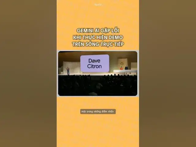 'Video thumbnail for Gemini gặp lỗi ngay khi demo trên sóng trực tiếp trong sự kiện tối qua#dhlcgd #thanhcongnghe  #fypシ゚'