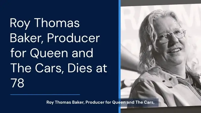 'Video thumbnail for Roy Thomas Baker, Queen and The Cars Producer, Dies at 78'