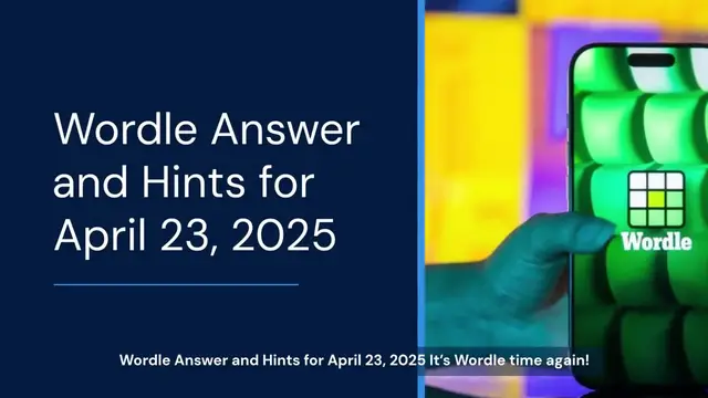 'Video thumbnail for Wordle today: Answer, hints for April 23, 2025'