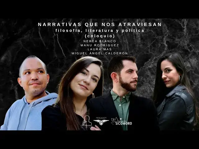 'Video thumbnail for Narrativas que nos atraviesan: filosofía, literatura y política (coloquio)'