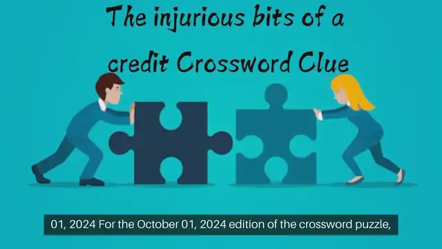 'Video thumbnail for The injurious bits of a credit Crossword Clue Answers on October 01, 2024'