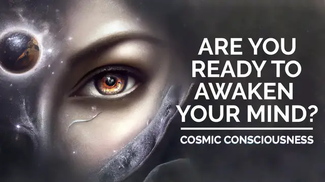'Video thumbnail for Are You Ready to Awaken Your Mind? - Cosmic Consciousness'