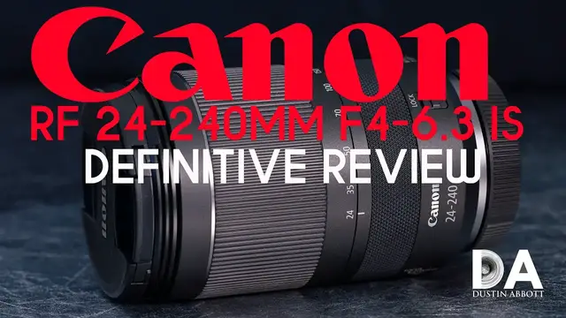 'Video thumbnail for Canon RF 24-240mm F4-6.3 IS Definitive Review | 4K'