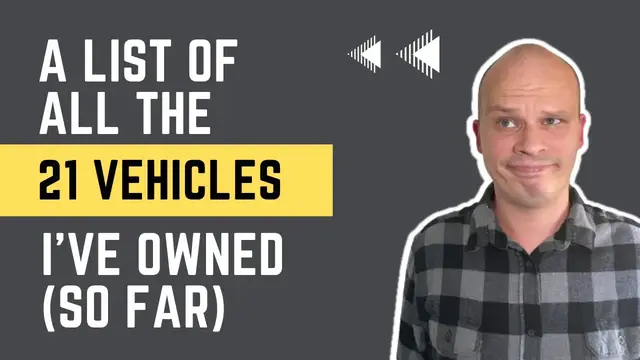 'Video thumbnail for ALL 21 Vehicles That I Have Owned (So Far)'