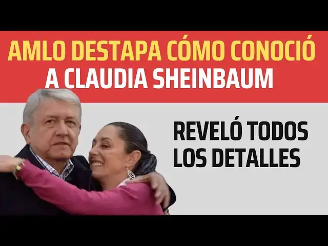'Video thumbnail for AMLO detalló cómo conoció a Claudia Sheinbaum - Todos los detalles'